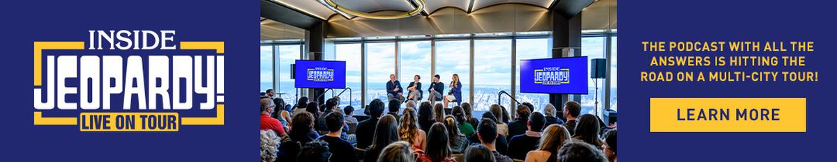 Inside Jeopardy! Live on Tour | The podcast with all the answers is hitting the road on a multi-city tour! | Learn More