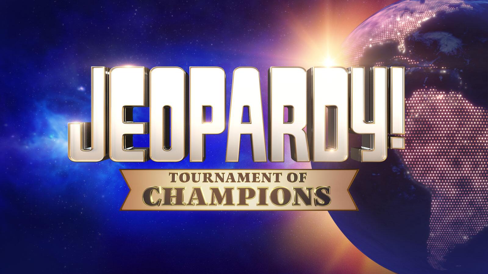 JEOPARDY! TOURNAMENT OF CHAMPIONS